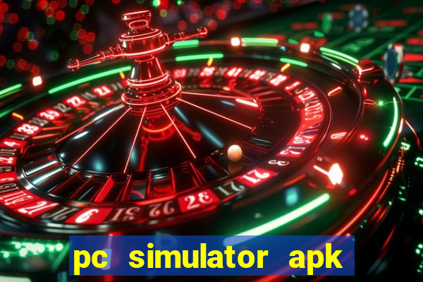 pc simulator apk dinheiro infinito